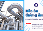 Bọc bảo ôn đường ống và những lợi ích không ngờ đến | Kỹ Nghệ Anh Khoa