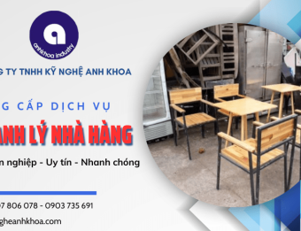 Dịch vụ thanh lý nhà hàng uy tín giá cao quận 12 - Kỹ Nghệ Anh Khoa